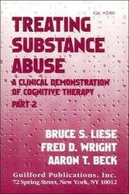Treating Substance Abuse: A Clinical Demonstration of Cognitive Therapy