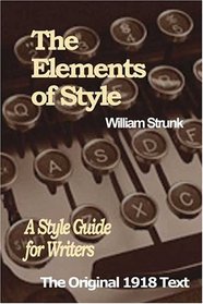 The Elements of Style: A Style Guide for Writers