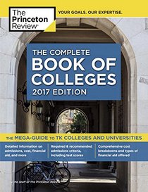 The Complete Book of Colleges, 2017 Edition (College Admissions Guides)