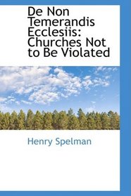De Non Temerandis Ecclesiis: Churches Not to Be Violated