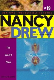 The Orchid Thief (Nancy Drew Girl Detective, No 19)