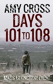 Days 101 to 108 (Mass Extinction Event)
