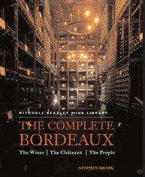 The Complete Bordeaux: The Wines*The Chateaux*The People (Mitchell Beazley Wine Library)