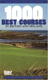 1000 Best Courses in Britain and Ireland (Golf World Guides)
