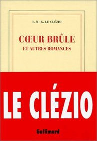 Coeur Brule Et Autres Romances = The Burned Heart and Other Romances (French Edition)