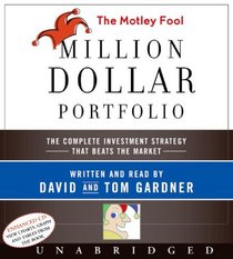 The Motley Fool Million Dollar Portfolio: The Complete Investment Strategy That Beats the Market (Audio CD) (Unabridged)