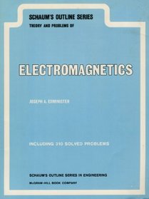 Schaum's Outline of Theory and Problems of Electromagnetics (Schaum's outline series)