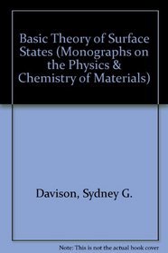 Basic Theory of Surface States (Monographs on the Physics and Chemistry of Materials)