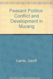 Peasant Politics: Conflict and Development in Murang