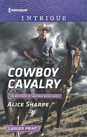 Cowboy Cavalry (Brothers of Hastings Ridge Ranch, Bk 4) (Harlequin Intrigue, No 1669) (Larger Print)