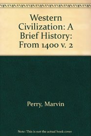 Western Civilization : A Brief History Volume I to 1789