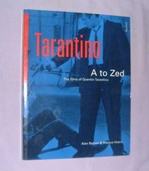 Tarantino A to ZEd: The Films of Quentin Tarantino