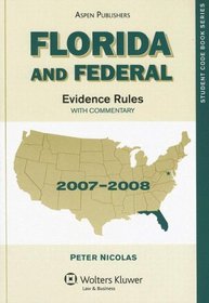 Florida and Federal Evidence Rules With Commentary 2007-2008