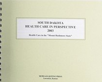 South Dakota Health Care in Perspective 2003