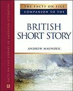 The Facts on File Companion to the British Short Story: Companion to the British Short Story (Companion to Literature)