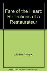 Fare of the Heart: Reflections of a Restaurateur