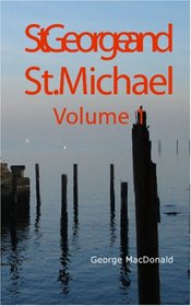 St. George and St. Michael, Volume 1