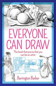 Everyone Can Draw: The Book that Proves that You Can Be an Artist