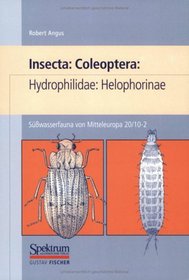 Swasserfauna von Mitteleuropa, Bd. 20/10-2, Insecta: Coleoptera: Hydrophilidae: Helophorinae (German Edition)