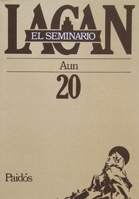 El Seminario libro 20/ The Seminar book 20: Aun