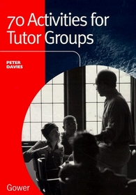 70 Activities for Tutor Groups