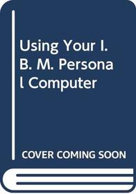 Using Your IBM Personal Computer