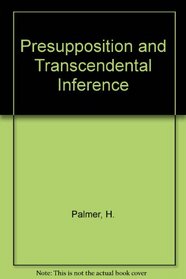 Presupposition and Transcendental Inference