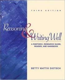 Reasoning and Writing Well: A Rhetoric, Research Guide, Reader, and Handbook