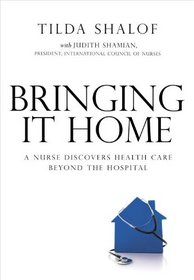 Bringing It Home: A Nurse Discovers Healthcare Beyond the Hospital