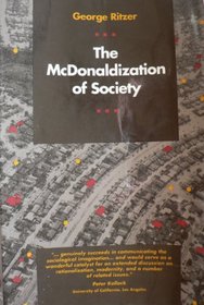 The McDonaldization of Society: An Investigation into the Changing Character of Contemporary Social Life