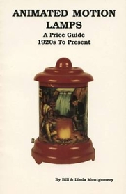 Animated Motion Lamps a Price Guide 1920's to Present