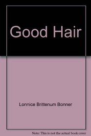 Good Hair: For Colored Girls Who've Considered Weaves When the Chemicals Became Too Ruff