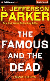 The Famous and the Dead (Charlie Hood, Bk 6) (Audio CD) (Unabridged)