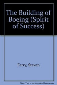 The Story of Boeing (Spirit of Success)