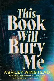 This Book Will Bury Me: A Novel