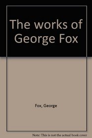 The works of George Fox