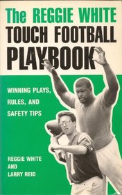 The Reggie White Touch Football Playbook: Winning Plays, Rules, and Safety Tips