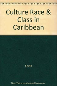 Culture Race & Class in Caribbean