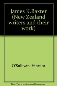 James K.Baxter (New Zealand writers and their work)