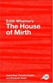 Edith Wharton's The House of Mirth: A Routledge Study Guide (Routledge Guides to Literature)