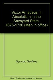 Victor Amadeus II: Absolutism in the Savoyard State, 1675-1730 (Men in office)