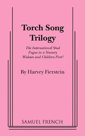 Torch Song Trilogy: The International Stud / Fugue in a Nursery / Widows and Children First!