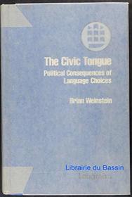 The Civil Tongue: Political Consequences of Language Choices (Longman professional studies in political communication and policy)