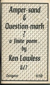 Amper-sand & question-mark: a finite poem (A Zeitgeist publication, 11)