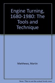 Engine turning, 1680-1980: The tools and technique