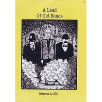 A Load of Old Bones: The Curious Exploits of the Reverend Francis Oughterard as Recounted by Himself with Interspersions from His Cat Maurice and His Dog Bouncer