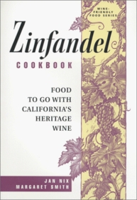 Zinfandel Cookbook, Food To Go With California's Heritage Wine