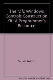 The Mfc Windows Controls Construction Kit: A Programmer's Resource