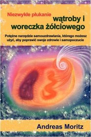 Niezwykle plukanie watroby i woreczka zlciowego (Polish Edition)
