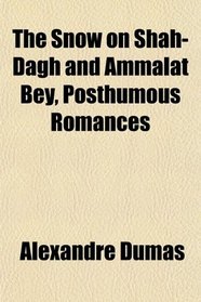 The Snow on Shah-Dagh and Ammalat Bey, Posthumous Romances